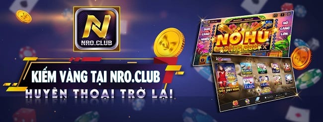 Nro club – Game bài săn ngọc rồng đổi thưởng đầu tiên tại Việt Nam