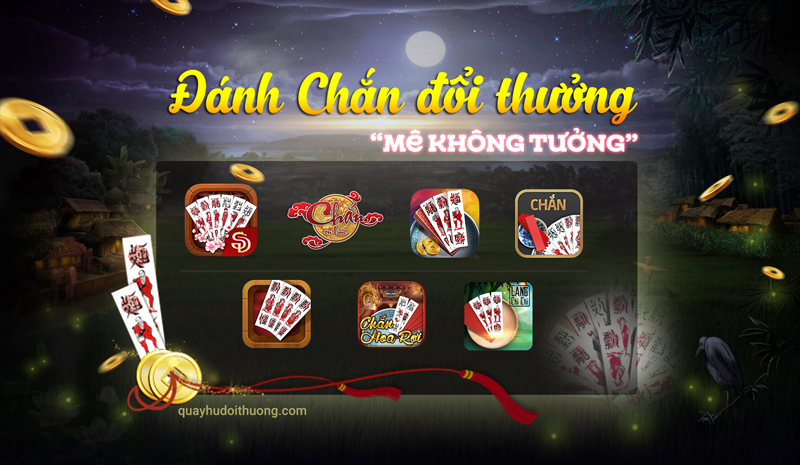 Top 7 Game đánh chắn đổi thưởng, đổi thẻ 2021