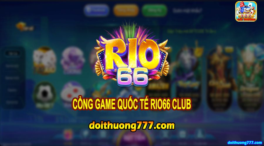 Cổng game bài uy tín Rio66
