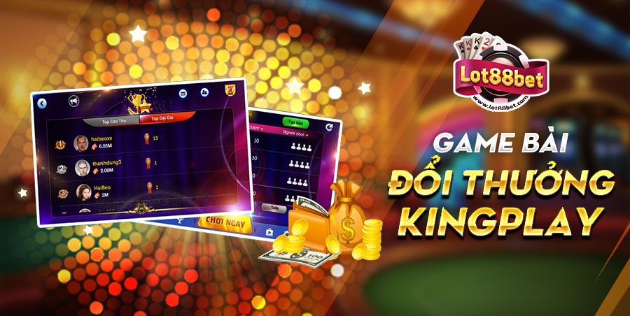 Những ưu điểm, tính năng nổi bật của tựa game Kingplay