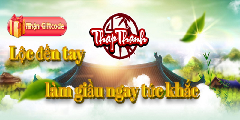 Thapthanh Giftcode Tháng 7: Sự kiện làm giàu cực nhanh