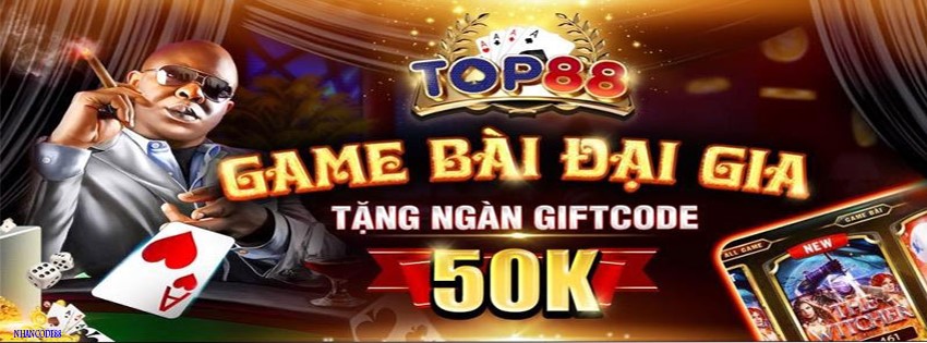 Top88 Giftcode Tháng 7: Tham gia ngay nhận quà lên tới 1000k