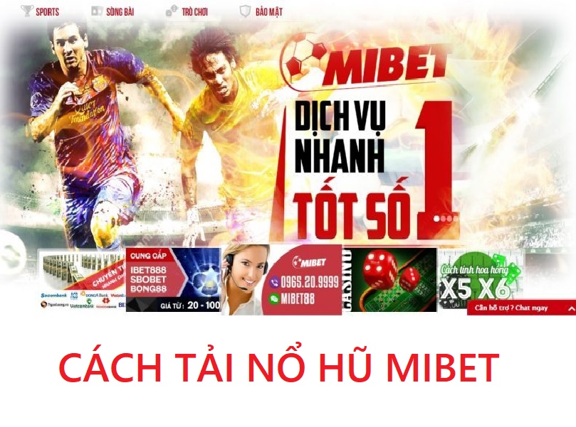 Hướng dẫn chi tiết cách tải nổ hũ Mibet cho tân thủ