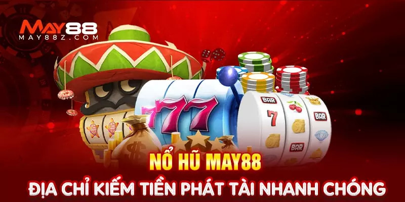 Tuyệt chiêu săn hũ đỉnh cao từ các lão làng nohu may88